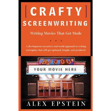 Crafty Screenwriting: Writing Movies That Get Made