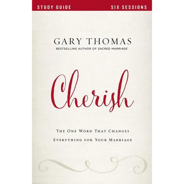 Cherish Bible Study Guide: The One Word That Changes Everything for Your Marriage
