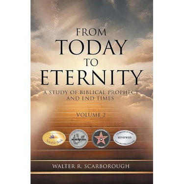 From Today to Eternity: A Study of Biblical Prophecy and End Times Volume 2