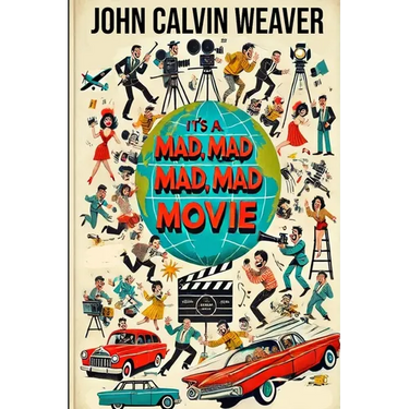 It's Mad, Mad, Mad, Mad Movie: Everything About the Film and the Cast of the 1963 Mammoth Film Event
