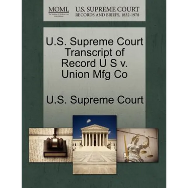 U.S. Supreme Court Transcript of Record U S V. Union Mfg Co