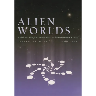 Alien Worlds: Social and Religious Dimensions of Extraterrestrial Contact