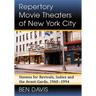 Repertory Movie Theaters of New York City: Havens for Revivals, Indies and the Avant-Garde, 1960-1994