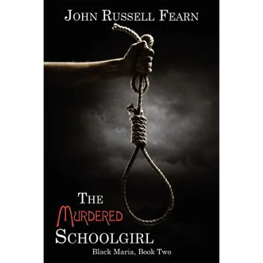 The Murdered Schoolgirl: A Classic Crime Novel: Black Maria, Book Two
