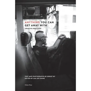 Anything You Can Get Away With: Creative Practices