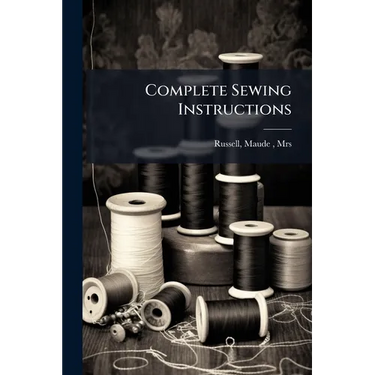 Complete Sewing Instructions