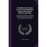 A Handbook of Average, for the Use of Merchants, Agents, Ship-Owners, Masters, and Other: With a Chapter On Arbitration. to Which Are Added Appendices