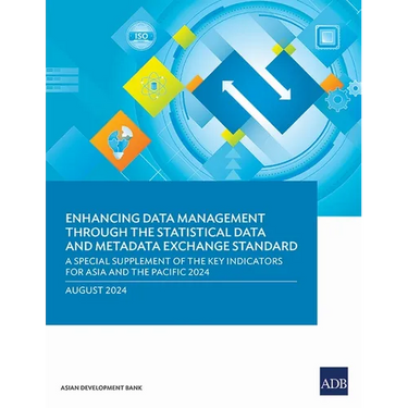 Enhancing Data Management Through the Statistical Data and Metadata Exchange Standard: A Special Supplement of the Key Indicators for Asia and the Pac