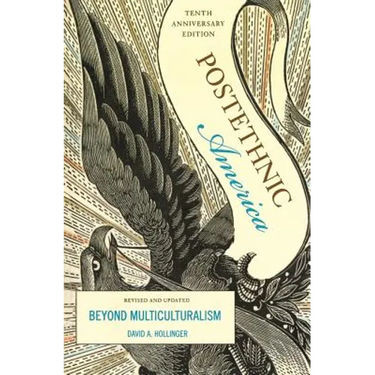 Postethnic America: Beyond Multiculturalism
