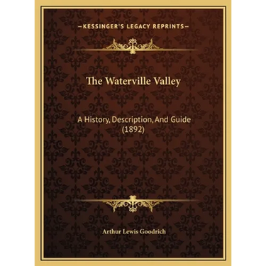 The Waterville Valley: A History, Description, And Guide (1892)