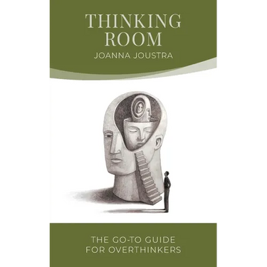 Thinking Room: The Go-To Guide for Overthinkers
