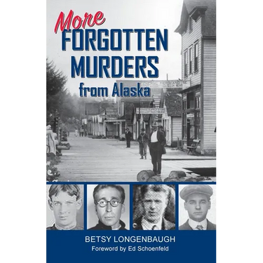 More Forgotten Murders from Alaska