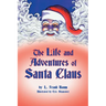 The Life and Adventures of Santa Claus