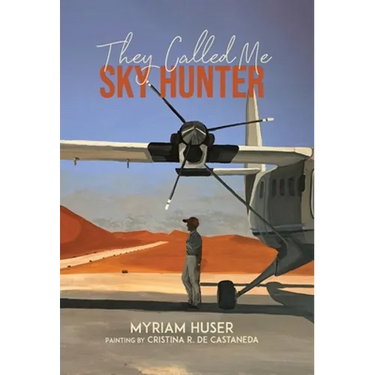They Called Me Sky Hunter