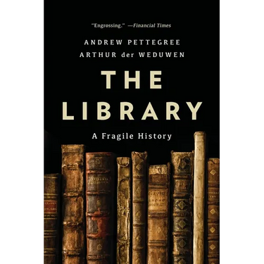 The Library: A Fragile History