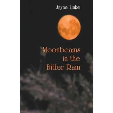 Moonbeams in the Bitter Rain