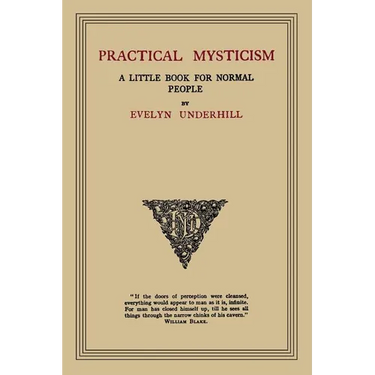 Practical Mysticism: A Little Book for Normal People