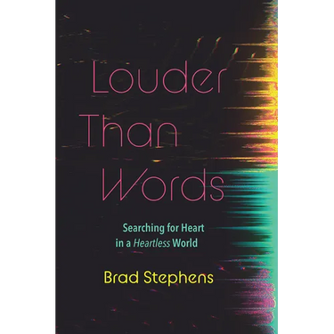 Louder Than Words: Searching for Heart in a Heartless World