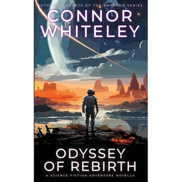 Odyssey Of Rebirth: A Science Fiction Adventure Novella