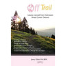 Off trail Lessons Learned from Unforeseen Breast Cancer Detours: *Dense Tissue Concerns *Rehabilitative Challenges *Teenage and Family Coping *Emotion