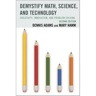 Demystify Math, Science, and Technology: Creativity, Innovation, and Problem-Solving