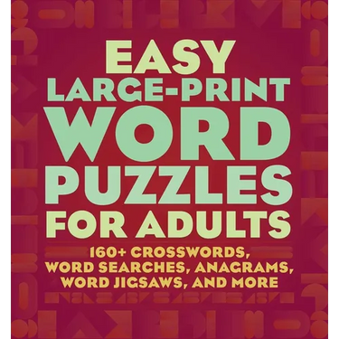 Easy Large-Print Word Puzzles for Adults: 160+ Crosswords, Word Searches, Anagrams, Word Jigsaws, and More
