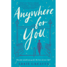 Anywhere for You