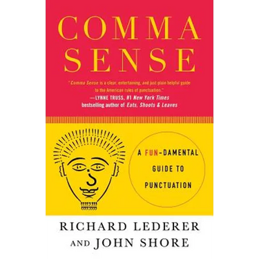 Comma Sense: A Fundamental Guide to Punctuation