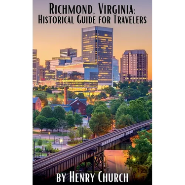 Richmond, Virginia: Historical Guide for Travelers