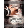 Gymnastics Psychology: The Ultimate Guide for Coaches, Gymnasts and Parents
