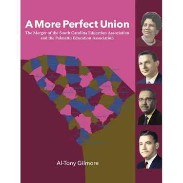 A More Perfect Union: The Merger of the South Carolina Education Association & the Palmetto Education Association