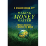 Making Money Matter: Impact Investing to Change the World