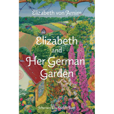 Elizabeth and Her German Garden (Warbler Classics Annotated Edition)