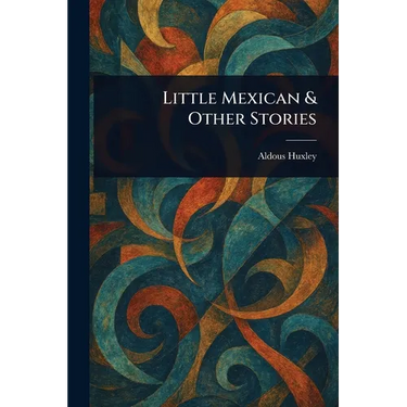 Little Mexican & Other Stories