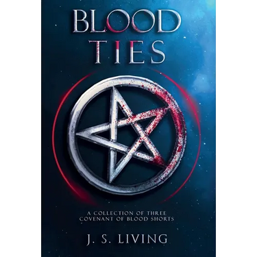 Blood Ties: A Collection of Three Covenant of Blood Shorts