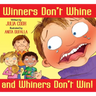 Winners Don't Whine and Whiners Don't Win: A Book about Good Sportsmanship