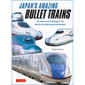Japan's Amazing Bullet Trains: The History and Technology of the World's First High-Speed Rail Network