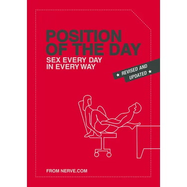 Position of the Day Revised and Updated: Sex Every Day in Every Way