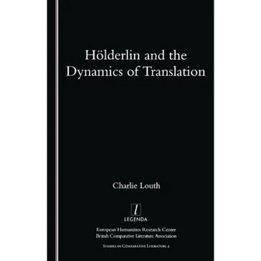 Holderlin and the Dynamics of Translation