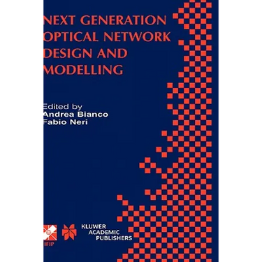 Next Generation Optical Network Design and Modelling: Ifip Tc6 / Wg6.10 Sixth Working Conference on Optical Network Design and Modelling (Ondm 2002) F
