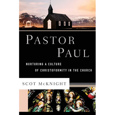 Pastor Paul: Nurturing a Culture of Christoformity in the Church