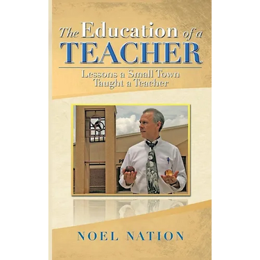 The Education of a Teacher: Lessons a Small Town Taught a Teacher
