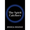 The Spirit Catchers