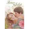 Romeo and Juliet: (The Tragedy of Romeo and Juliet by William Shakespeare)