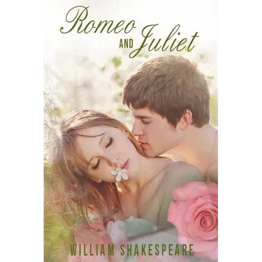 Romeo and Juliet: (The Tragedy of Romeo and Juliet by William Shakespeare)