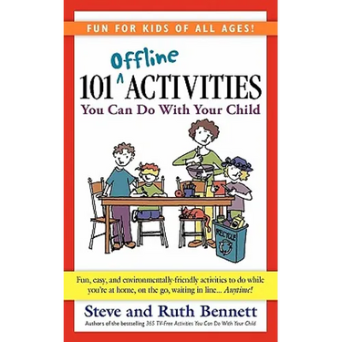 101 Offline Activities You Can Do with Your Child