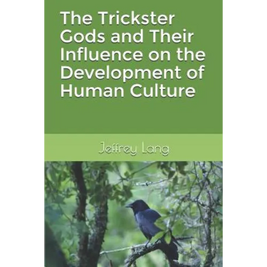 The Trickster Gods and Their Influence on the Development of Human Culture