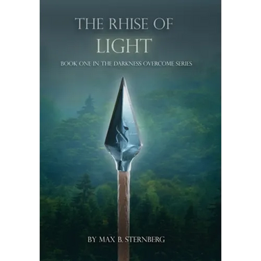 The Rhise of Light: Book One of the Darkness Overcome Series