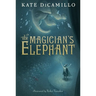The Magician's Elephant: (A Tale of Orphans, Fortune Tellers, Magic, and Mystery - An Illustrated Middle-Grade Fiction Novel for Kids Ages 8-13 in Gra