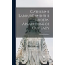 Catherine Labouré and the Modern Apparitions of Our Lady
